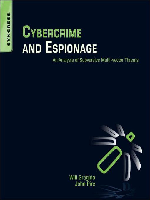 Title details for Cybercrime and Espionage by Will Gragido - Available